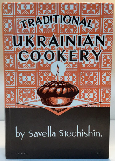 Image -- Savella Stechishin: Traditional Ukrainian Cookery.